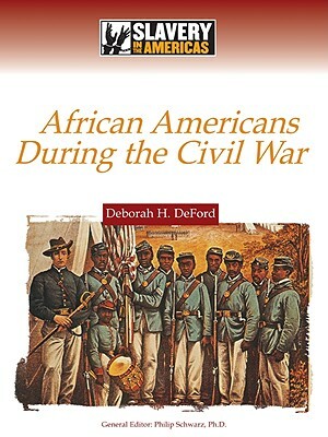 African Americans During the Civil War by Deborah H. DeFord