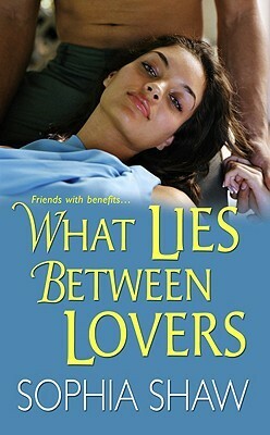 What Lies Between Lovers by Sophia Shaw