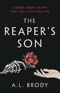 The Reaper's Son: A Love Story About Two Lost Souls by A.L. Brody