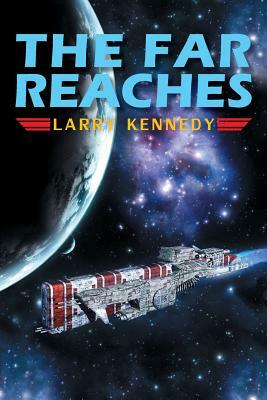 The Far Reaches by Larry Kennedy