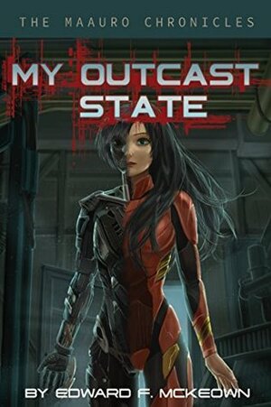 My Outcast State by Edward McKeown