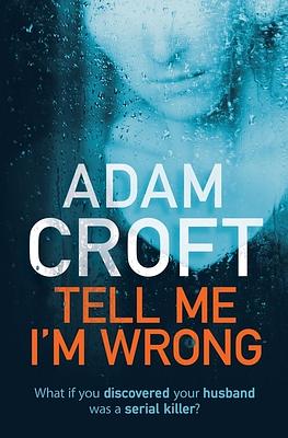 Tell Me I'm Wrong by Adam Croft