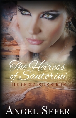 The Heiress of Santorini by Angel Sefer