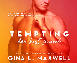 Tempting Her Best Friend by Gina L. Maxwell