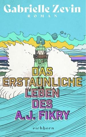 Das erstaunliche Leben des A.J. Fikry by Gabrielle Zevin