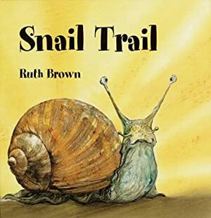 Snail Trail by Ruth Brown