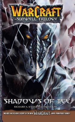 Warcraft: The Sunwell Trilogy #2: Shadows of Ice by Kim Jae-Hwan, Richard A. Knaak