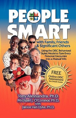 People Smart with Family, Friends and Significant Others by Tony Alessandra, Michael J. O'Connor