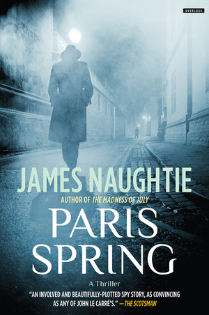 Paris Spring: A Thriller by James Naughtie