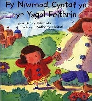 Fy Niwrnod Cyntraf Yn Yr Ysgol Feithrin by Becky Edwards, Non ap Emlyn