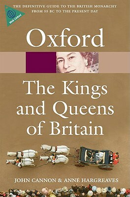 The Kings & Queens of Britain by John Cannon, Anne Hargreaves