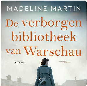 De verborgen bibliotheek van Warschau by Madeline Martin