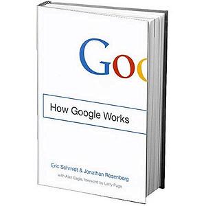 Google How Google Works by Eric Schmidt, Eric Schmidt