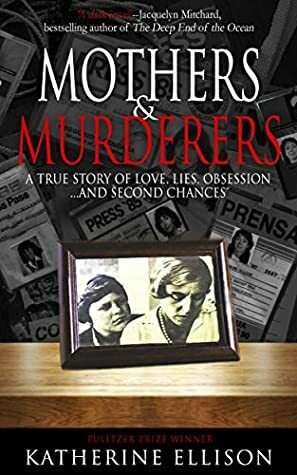 Mothers & Murderers by Katherine Ellison