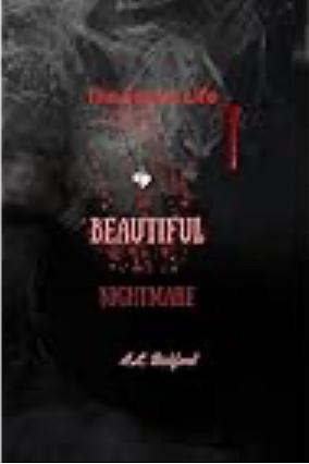 The Secret Life Of A Beautiful Nightmare  by A.L. Bickford