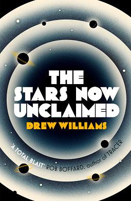 The Stars Now Unclaimed by Drew Williams