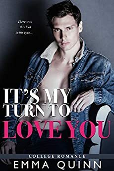 It's my turn to Love you by Emma Quinn