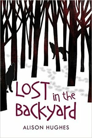 Lost in the Backyard by Alison Hughes