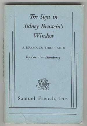 The Sign In Sidney Brustein's Window by Lorraine Hansberry