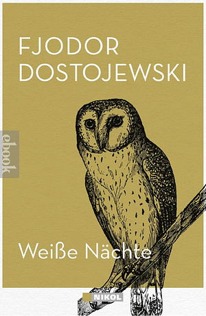 Weiße Nächte: und andere Novellen  by Fyodor Dostoevsky