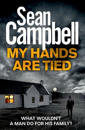 My Hands are Tied by Daniel Campbell, Sean Campbell