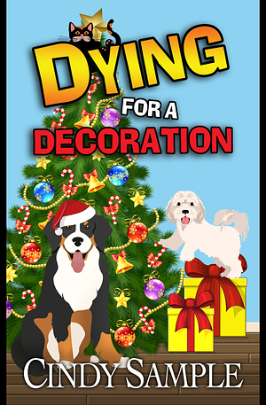 Dying for a Decoration by Cindy Sample, Cindy Sample