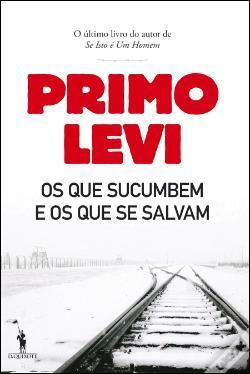 Os Que Sucumbem e os Que Se Salvam by Primo Levi