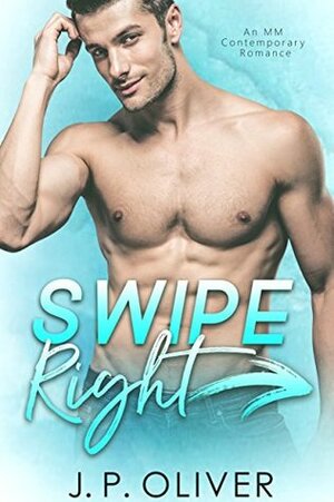 Swipe Right by J.P. Oliver