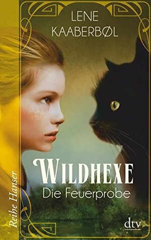 Wildhexe - Die Feuerprobe by Lene Kaaberbøl