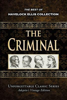 Havelock Ellis Collection - The Criminal - Illustrated by Havelock Ellis