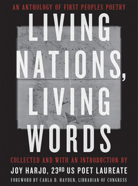 Living Nations, Living Words: An Anthology of First Peoples Poetry by Joy Harjo