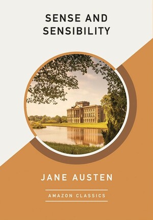 Sense and Sensibility (AmazonClassics Edition) by Jane Austen