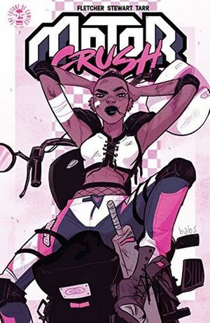 Motor Crush #7 by Babs Tarr, Brenden Fletcher, Cameron Stewart