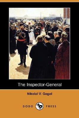 The Inspector-General (Dodo Press) by Nikolai Gogol