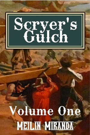 Scryer's Gulch: Magic in the Wild, Wild West Vol 1 by MeiLin Miranda