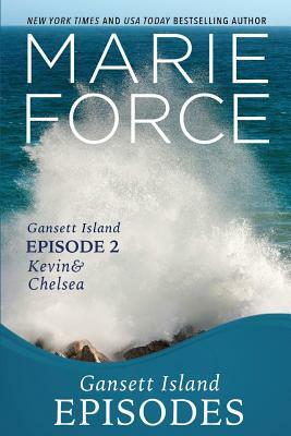 Gansett Island Episode 2: Kevin & Chelsea by Marie Force