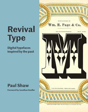 Revival Type: Digital Typefaces Inspired by the Past by Paul Shaw