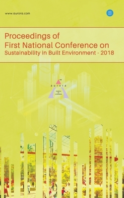 Proceedings of First National Conference on Sustainability in Built Environment by Aurora