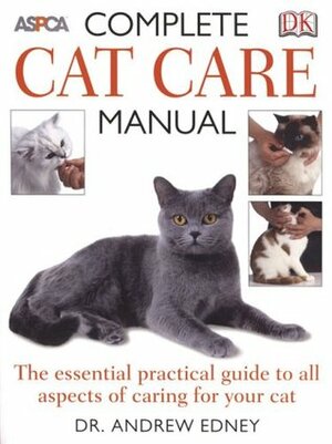 Complete Cat Care Manual by Bruce Fogle, Andrew Edney