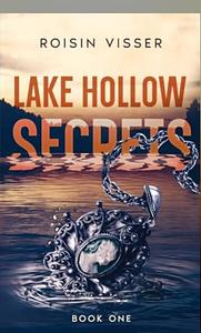 Lake Hollow Secrets  by Roisin Visser