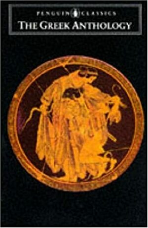 The Greek Anthology: And Other Ancient Greek Epigrams by Peter Jay