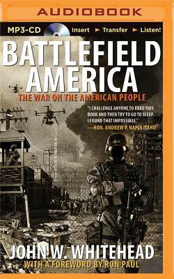 Battlefield America: The War on the American People by John W. Whitehead