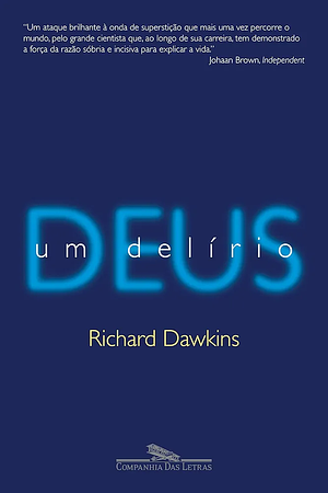 Deus, um delírio by Richard Dawkins