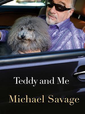 Teddy and Me - Confessions of a Service Human by Michael Savage