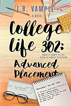 College Life 302: Advanced Placement by J.B. Vample