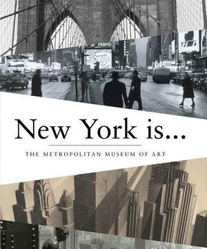 New York Is... by Metropolitan Museum of Art