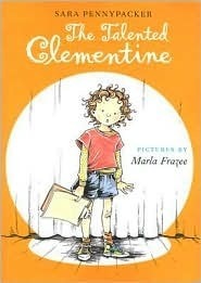 The Talented Clementine by Marla Frazee, Sara Pennypacker