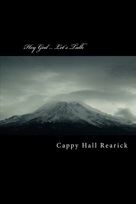 Hey God ... Let's Talk: Days of Our Lives by Cappy Hall Rearick