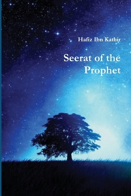 Seerat of the Prophet by Hafiz Ibn Kathir