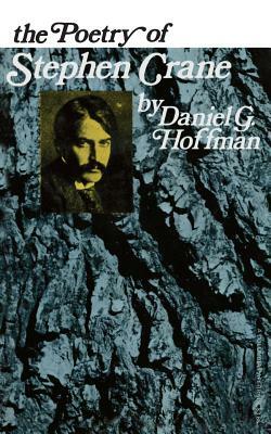 The Poetry of Stephen Crane by Daniel Hoffman